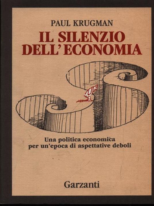 Il silenzio dell'economia. Una politica economica per un'epoca di aspettative deboli - Paul R. Krugman - copertina