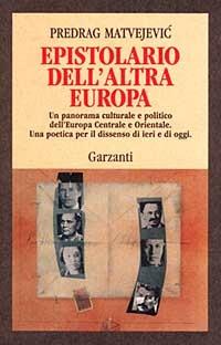 Epistolario dell'altra Europa - Predrag Matvejevic - copertina