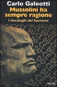 Mussolini ha sempre ragione. I decaloghi del fascismo - copertina