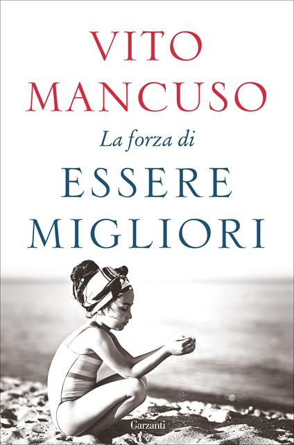 La forza di essere migliori - Vito Mancuso - ebook