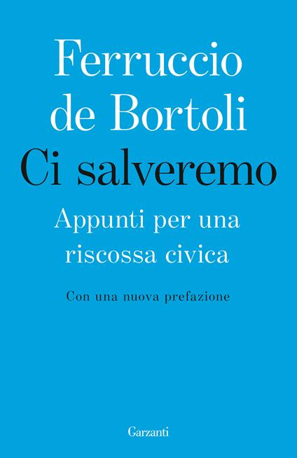 Ci salveremo. Appunti per una riscossa civica - Ferruccio De Bortoli - copertina