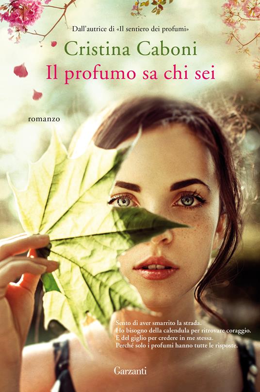 Il profumo sa chi sei - Cristina Caboni - Libro - Garzanti - Narratori  moderni | IBS