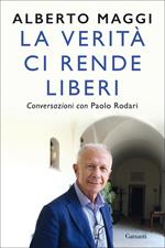 La verità ci rende liberi. Conversazioni con Paolo Rodari