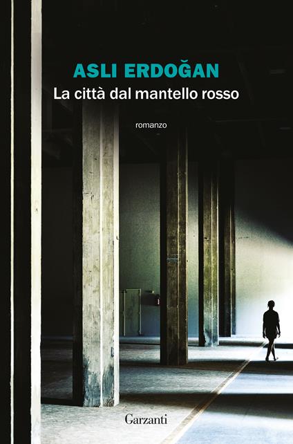 La città dal mantello rosso - Asli Erdogan,Giulia Ansaldo - ebook