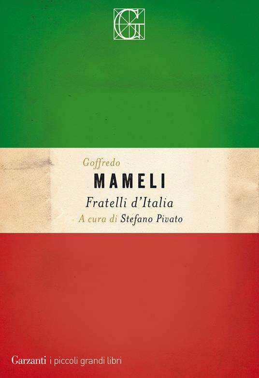 Fratelli d'Italia - Goffredo Mameli - Libro - Garzanti - I piccoli grandi  libri | IBS