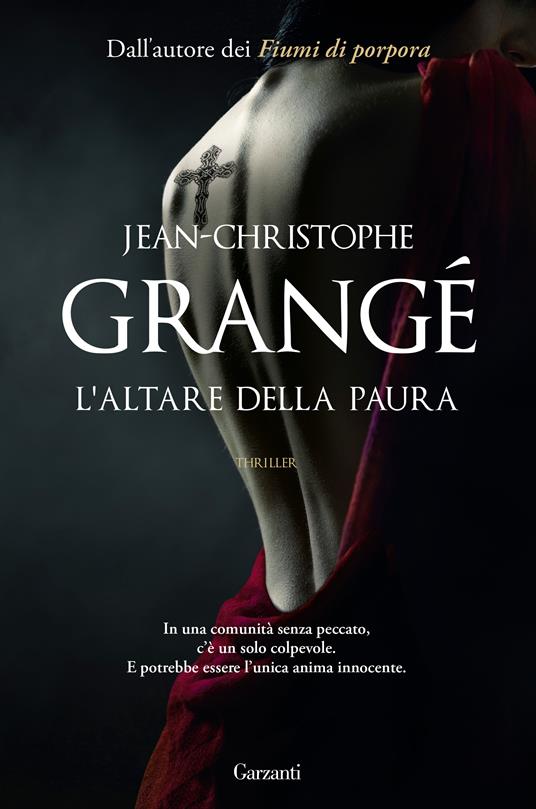 L' altare della paura - Jean-Christophe Grangé - Libro - Garzanti -  Narratori moderni | IBS