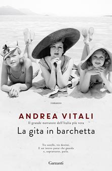 La gita in barchetta - Andrea Vitali - Libro - Garzanti - Narratori moderni