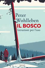 Il bosco. Istruzioni per l'uso