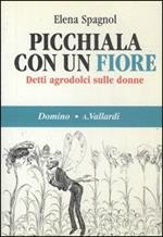 Picchiala con un fiore