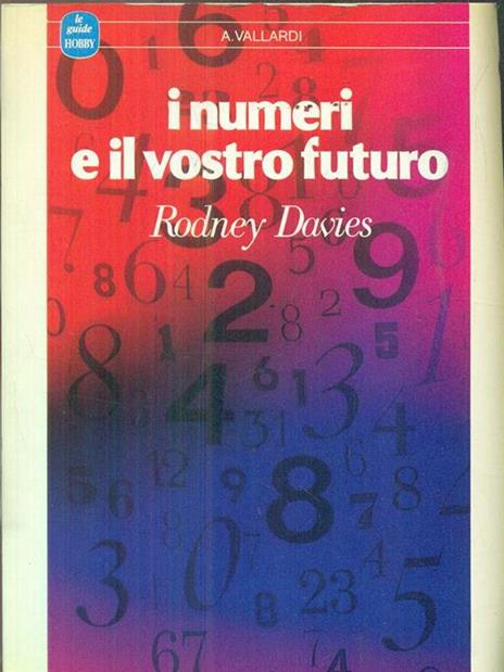 I numeri e il vostro futuro - Rodney Davies - copertina