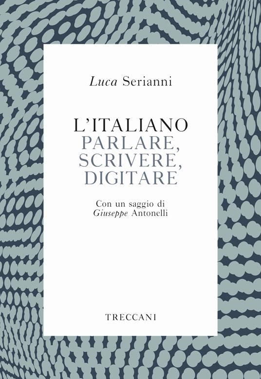 L' italiano. Parlare, scrivere, digitare - Luca Serianni - ebook