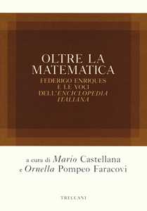 Oltre la matematica. Federico Enriques e le voci dell'«Enciclopedia italiana»