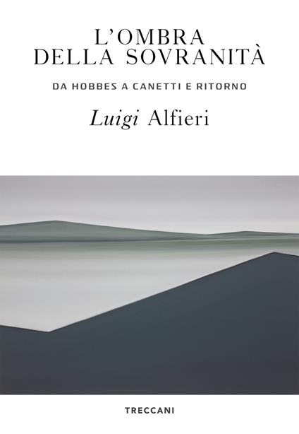 L' ombra della sovranità. Da Hobbes a Canetti e ritorno - Luigi Alfieri - ebook