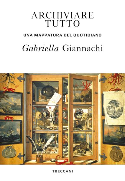 Archiviare tutto. Una mappatura del quotidiano - Gabriella Giannachi - ebook