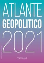 Treccani. Atlante geopolitico 2021