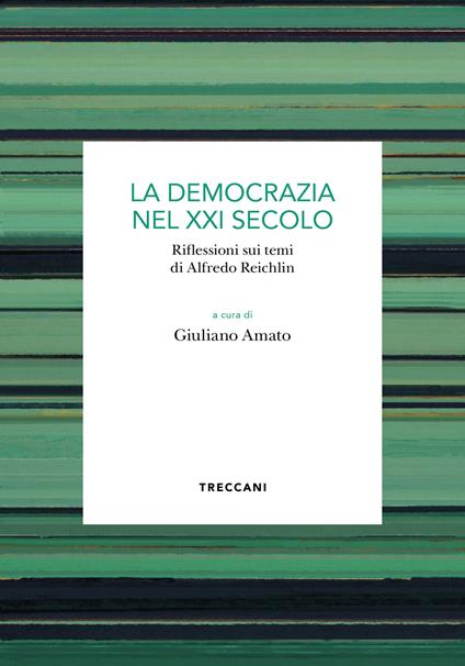 La democrazia del XXI secolo. Riflessioni sui temi di Alfredo Reichlin - copertina