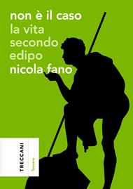 Non è il caso. La vita secondo Edipo