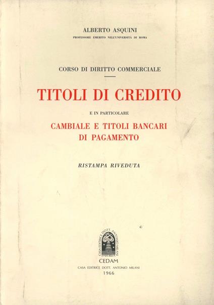 Corso di diritto commerciale. Titoli di credito - Alberto Asquini - copertina