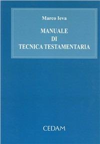 Manuale di tecnica testamentaria - Marco Ieva - copertina