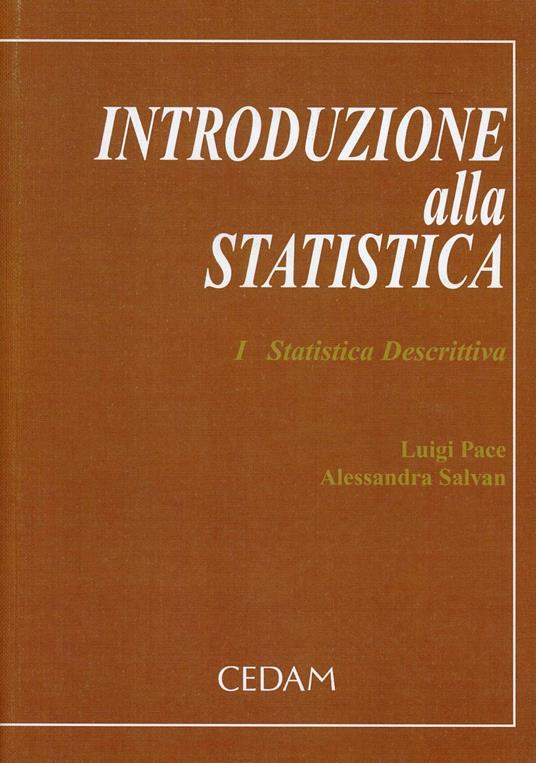 Introduzione alla statistica. Vol. 1: Statistica descrittiva - Luigi Pace,Alessandra Salvan - copertina