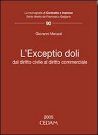 L'exceptio doli. Dal diritto civile al diritto commerciale - Giovanni Meruzzi - copertina