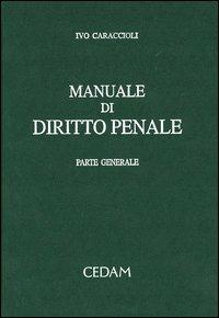 Manuale di diritto penale. Parte generale - Ivo Caraccioli - copertina