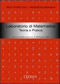 Laboratorio di matematica. Teoria e pratica - Paolo V. Dolci,Giandemetrio Marangoni - copertina