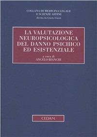 La valutazione neuropsicologica del danno psichico ed esistenziale - copertina