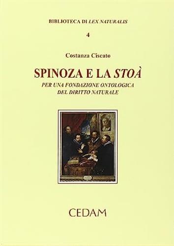 Spinoza e la stoà. Per una fondazione ontologica del diritto naturale - Costanza Ciscato - copertina