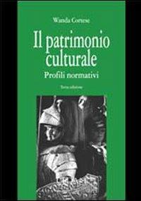 Il patrimonio culturale: profili normativi - Wanda Cortese - copertina