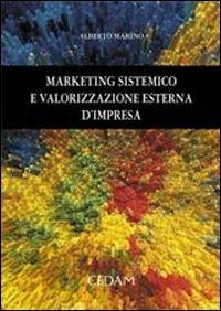 Marketing sistemico e valorizzazione esterna d'impresa - Alberto Marino - copertina
