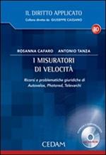 I misuratori di velocità. Ricorsi e problematiche giuridiche di autovelox, photored, televarchi. Con CD-ROM