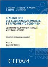 Il nuovo rito del contenzioso familiare e l'affidamento condiviso. Le riforme del diritto di famiglia viste dagli avvocati. Commenti, formulari e documenti - copertina