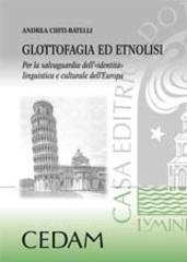 Glottofagia ed etnolisi. Per la salvaguardia dell'«identità» linguistica e  culturale dell'Europa - Andrea Chiti Batelli - Libro - CEDAM - | IBS