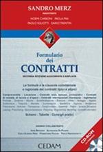 Formulario dei contratti. Le formule e clausole commentate e ragionate dei contratti tipici e atipici. Con CD-ROM