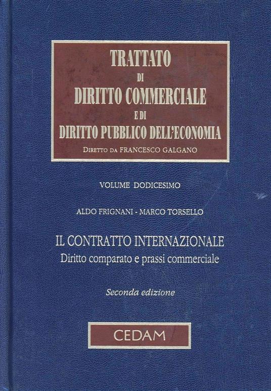 Trattato di diritto commerciale e di diritto pubblico dell'economia. Vol. 12: Il contratto internazionale - Aldo Frignani,Marco Torsello - copertina