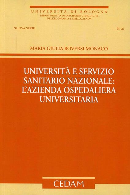 Università e servizio sanitario nazionale. L'azienda ospedaliera universitaria - M. Giulia Roversi Monaco - copertina