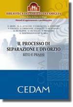 Il processo di separazione e divorzio. Rito e prassi