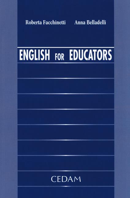 English for educators. Ediz. italiana e inglese - Roberta Facchinetti,Anna Belladelli - copertina