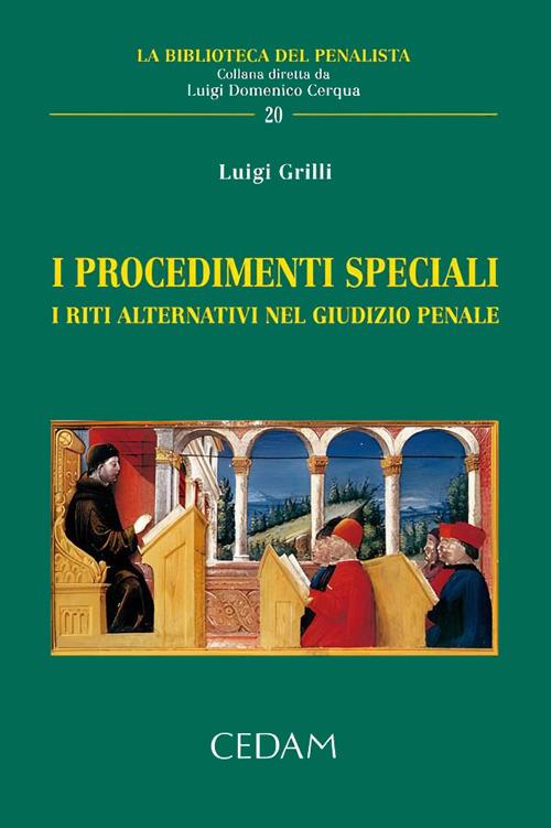 I procedimenti speciali. I riti alternativi nel giudizio penale - Luigi Grilli - ebook