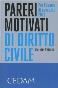 Pareri motivati di diritto civile. Per l'esame di avvocato 2011 - Giuseppe  Cassano - Libro - CEDAM - | IBS