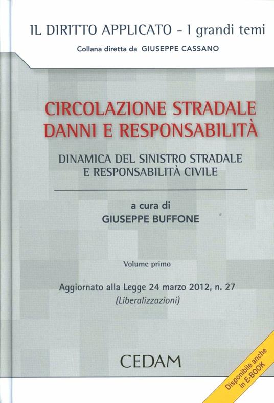 Circolazione stradale, danni e responsabilità. Vol. 1: La dinamica del sinistro stradale e responsabilità - copertina