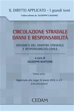 Circolazione stradale, danni e responsabilità. Vol. 1: Circolazione stradale, danni e responsabilità