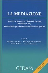 La mediazione. Domande e risposte per i dubbi dell'avvocato (mediatore e non). Problematiche processuali di introduzione del giudizio - copertina