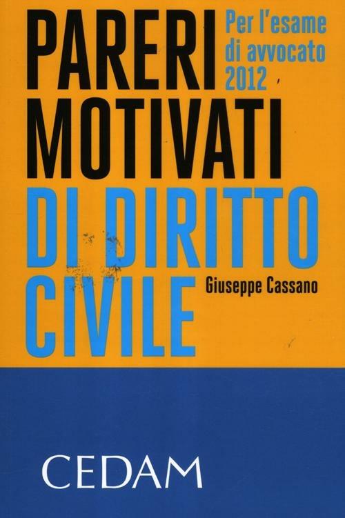 Pareri motivati di diritto civile. Per l'esame di avvocato 2012 - Giuseppe Cassano - copertina