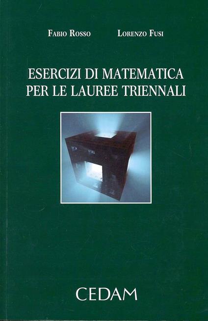 Esercizi di matematica per le lauree triennali - Fabio Rosso,Lorenzo Fusi - copertina