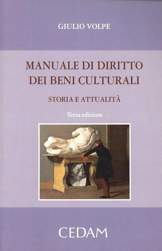 Manuale di diritto dei beni culturali. Storia e attualità - Giulio Volpe - copertina