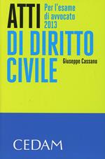 Atti di diritto civile. Per l'esame di avvocato 2013