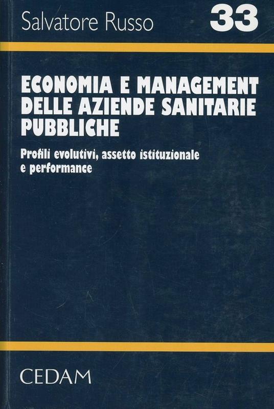 Economia e management delle aziende sanitarie pubbliche. Profili evolutivi, assetto istituzionale e performance - Salvatore Russo - copertina