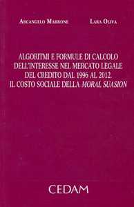 Algoritmi e formule di calcolo dell'interesse nel mercato legale del credito dal 1996 al 2012. Il costo sociale della moral suasion